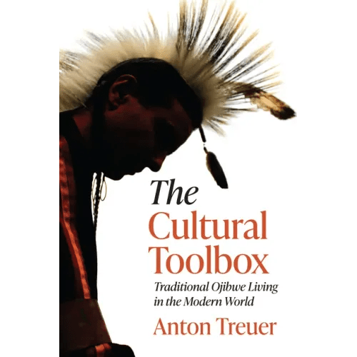 The Cultural Toolbox: Traditional Ojibwe Living in the Modern World - Paperback - iShook Books
