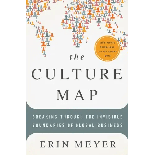 The Culture Map: Breaking Through the Invisible Boundaries of Global Business - Hardcover - iShook Books