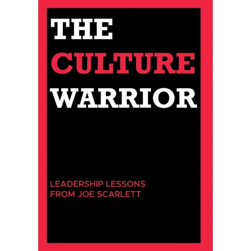 The Culture Warrior: Leadership Lessons from Joe Scarlett - Hardcover - iShook Books