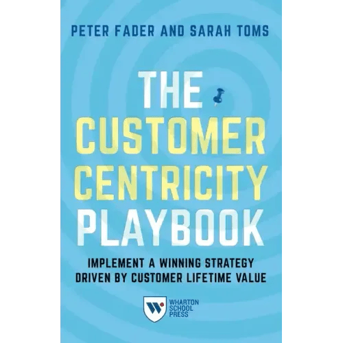 The Customer Centricity Playbook: Implement a Winning Strategy Driven by Customer Lifetime Value - Paperback - iShook Books