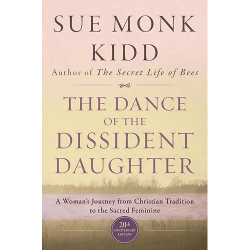 The Dance of the Dissident Daughter: A Woman's Journey from Christian Tradition to the Sacred Feminine - Paperback - iShook Books