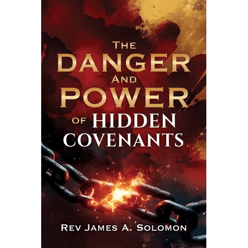 THE DANGER and POWER of HIDDEN COVENANTS - Paperback - iShook Books