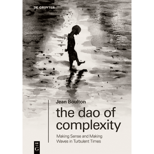 The DAO of Complexity: Making Sense and Making Waves in Turbulent Times - Paperback - iShook Books