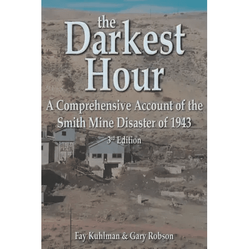 The Darkest Hour: A Comprehensive Account of the Smith Mine Disaster of 1943 - Paperback - iShook Books