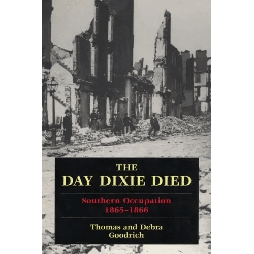 The Day Dixie Died: The Occupied South, 1865-1866 - Paperback - iShook Books