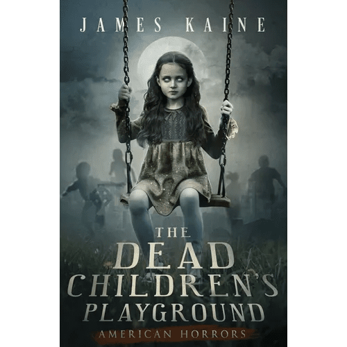 The Dead Children's Playground - Paperback - iShook Books