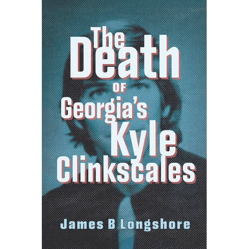 The Death of Georgia's Kyle Clinkscales - Paperback - iShook Books