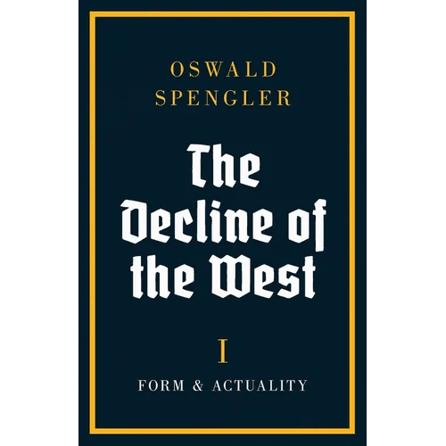 The Decline of the West: Form and Actuality - Paperback - iShook Books