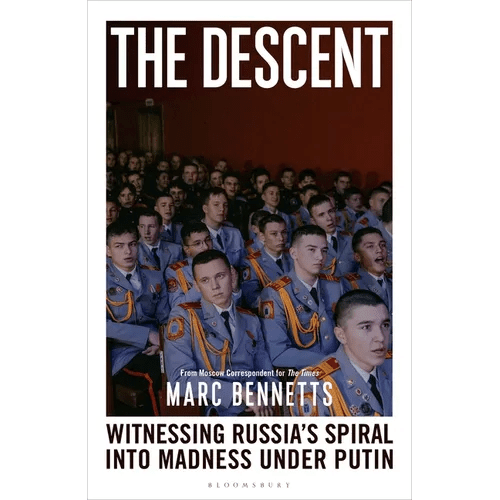 The Descent: Witnessing Russia's Spiral Into Madness Under Putin - Hardcover - iShook Books