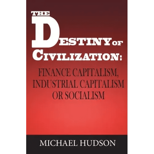 The Destiny of Civilization: Finance Capitalism, Industrial Capitalism or Socialism - Hardcover - iShook Books