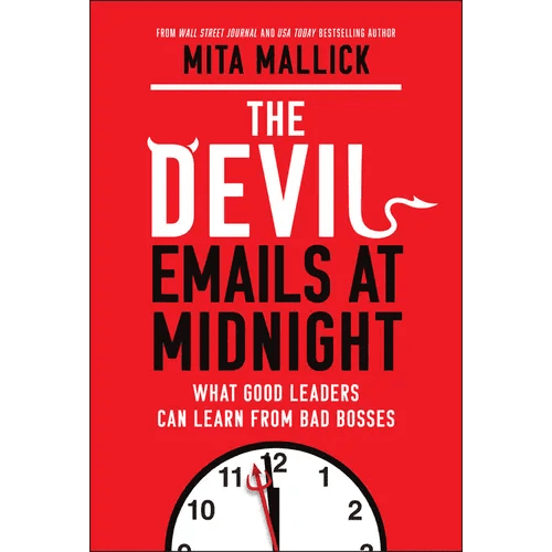 The Devil Emails at Midnight: What Good Leaders Can Learn from Bad Bosses - Hardcover - iShook Books