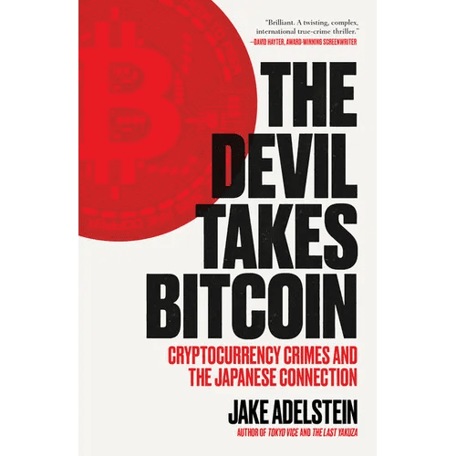 The Devil Takes Bitcoin: Cryptocurrency Crimes and the Japanese Connection - Paperback - iShook Books