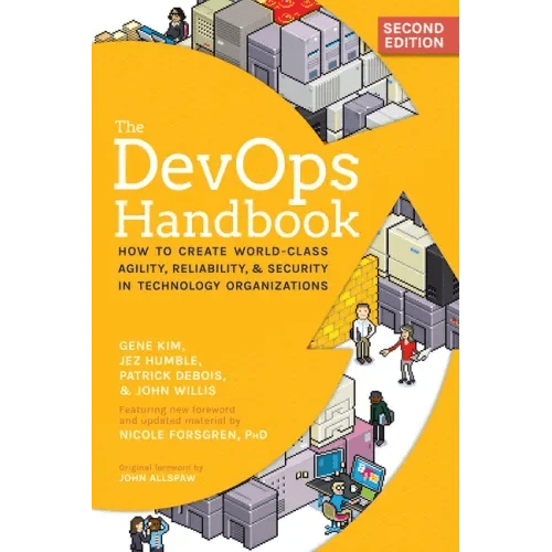 The Devops Handbook, 2nd Edition: How to Create World - Class Agility, Reliability, & Security in Technology Organizations - Paperback - iShook Books