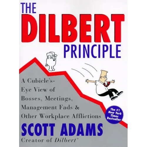 The Dilbert Principle: A Cubicle's - Eye View of Bosses, Meetings, Management Fads & Other Workplace Afflictions - Paperback - iShook Books