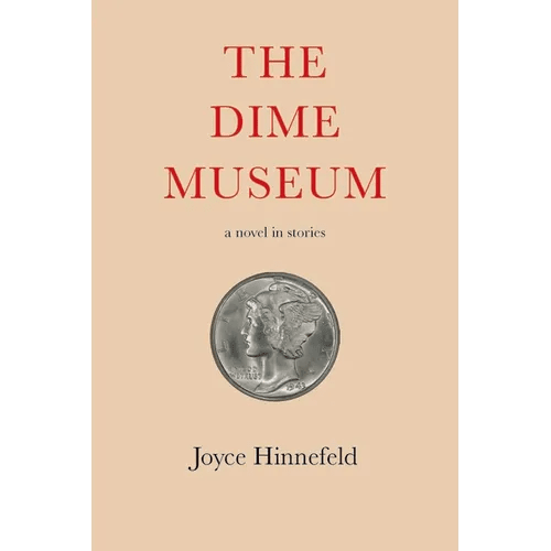 The Dime Museum: A Novel in Stories - Paperback - iShook Books