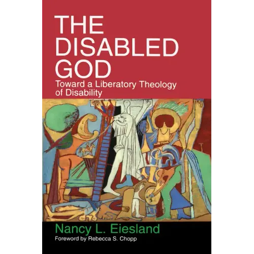 The Disabled God: Toward a Liberatory Theology of Disability - Paperback - iShook Books