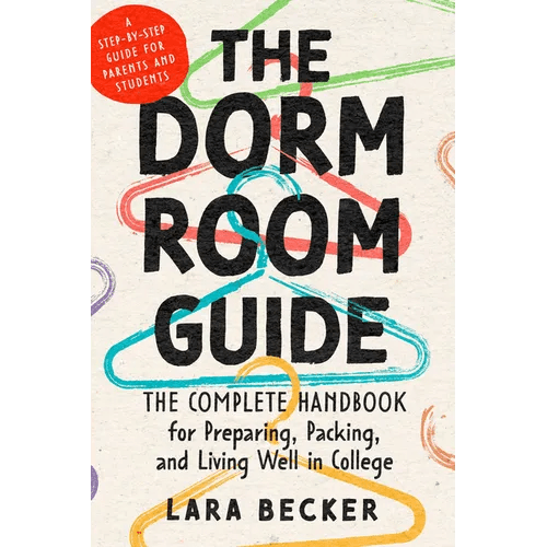 The Dorm Room Guide: The Complete Handbook for Preparing, Packing, and Living Well in College - Paperback - iShook Books