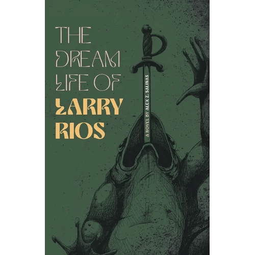 The Dream Life of Larry Rios - Paperback - iShook Books