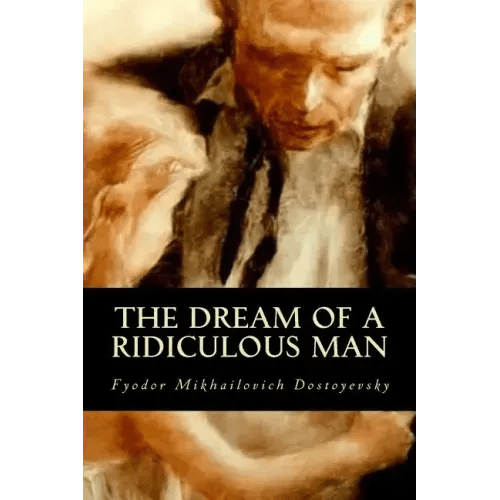 The Dream of a Ridiculous Man - Paperback - iShook Books
