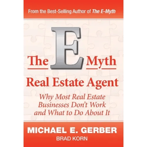 The E - Myth Real Estate Agent: Why Most Real Estate Businesses Don't Work and What to Do About It - Hardcover - iShook Books