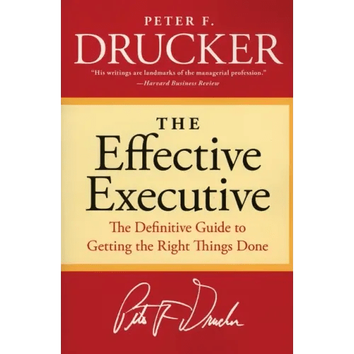 The Effective Executive: The Definitive Guide to Getting the Right Things Done - Paperback - iShook Books