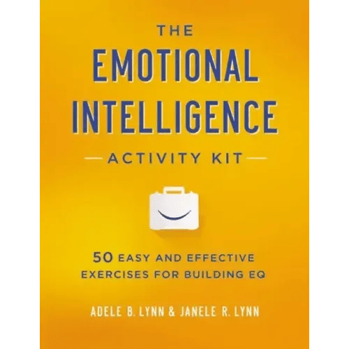 The Emotional Intelligence Activity Kit: 50 Easy and Effective Exercises for Building EQ - Paperback - iShook Books