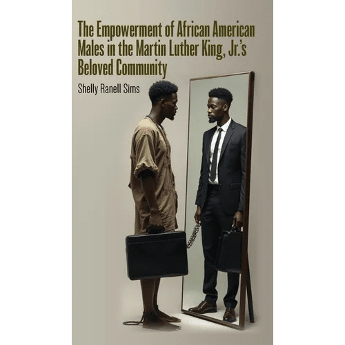 The Empowerment of African American Males in Martin Luther King, Jr.'s Beloved Community - Hardcover - iShook Books