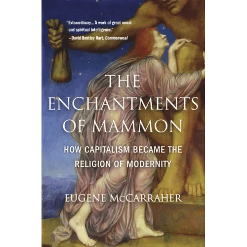 The Enchantments of Mammon: How Capitalism Became the Religion of Modernity - Paperback - iShook Books