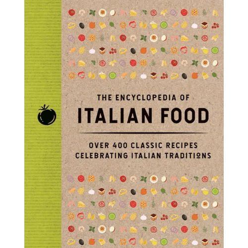The Encyclopedia of Italian Food: Over 350 Classic Recipes Celebrating Italian Traditions - Hardcover - iShook Books