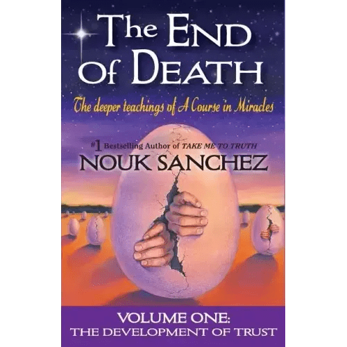 The End of Death: The Deeper Teachings of A Course in Miracles - Paperback - iShook Books
