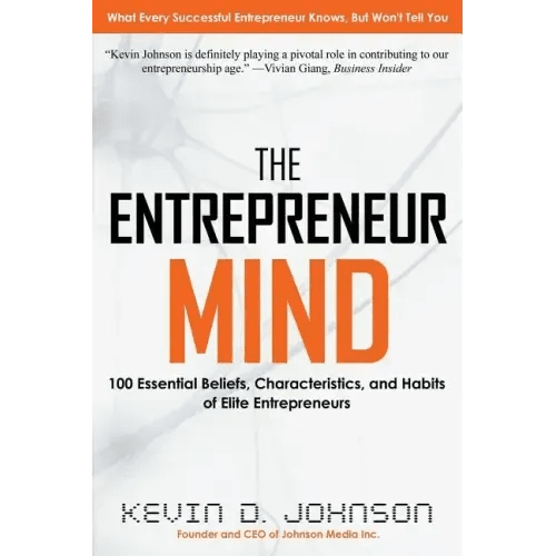 The Entrepreneur Mind: 100 Essential Beliefs, Characteristics, and Habits of Elite Entrepreneurs - Paperback - iShook Books