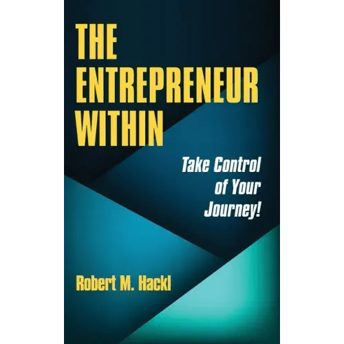 The Entrepreneur Within: Take Control of Your Journey! - Hardcover - iShook Books