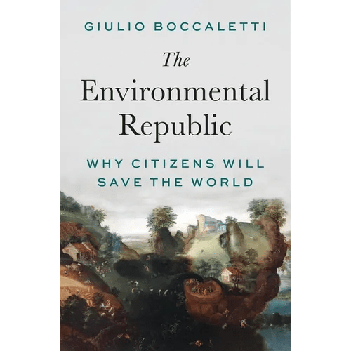 The Environmental Republic: Why Citizens Will Save the World - Hardcover - iShook Books