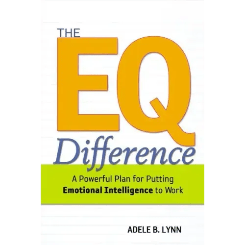 The EQ Difference: A Powerful Plan for Putting Emotional Intelligence to Work - Paperback - iShook Books