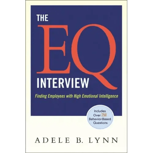 The EQ Interview: Finding Employees with High Emotional Intelligence - Paperback - iShook Books