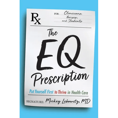 The EQ Prescription: Put Yourself First to Thrive in Health Care - Paperback - iShook Books