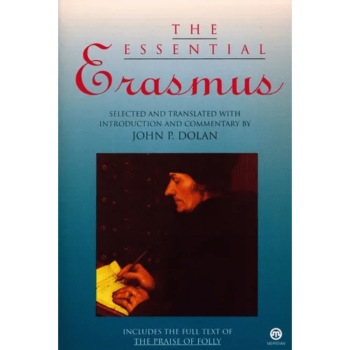 The Essential Erasmus: Includes the Full Text of The Praise of Folly - Paperback - iShook Books