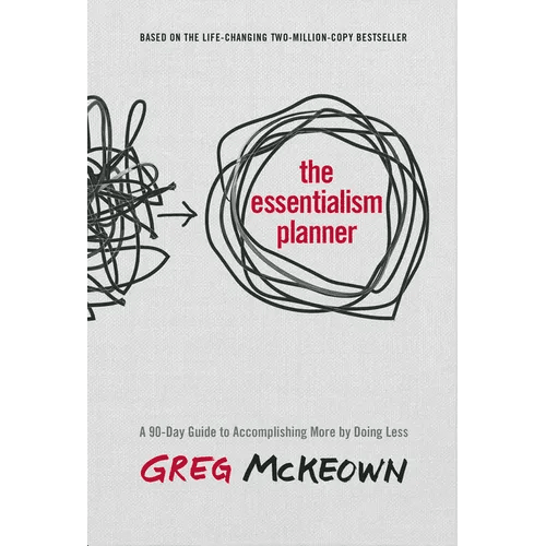 The Essentialism Planner: A 90 - Day Guide to Accomplishing More by Doing Less - Hardcover - iShook Books