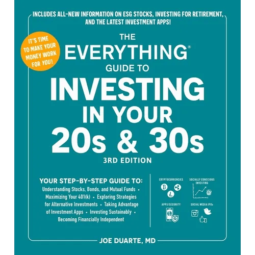 The Everything Guide to Investing in Your 20s & 30s, 3rd Edition: Your Step - By - Step Guide To: * Understanding Stocks, Bonds, and Mutual Funds * Maximi - Paperback - iShook Books