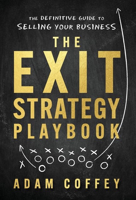 The Exit-Strategy Playbook: The Definitive Guide to Selling Your Business - iShook Books