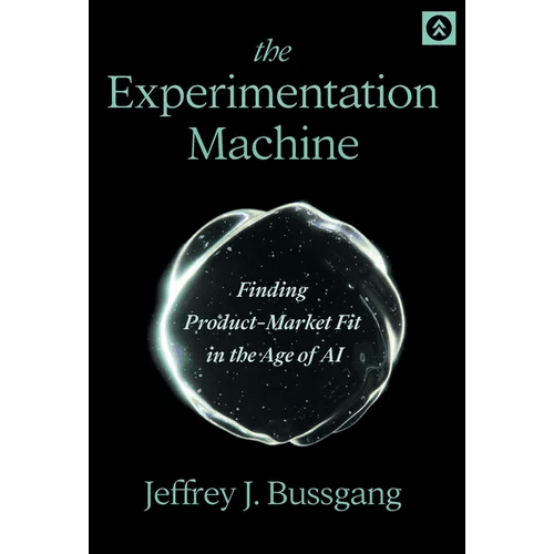 The Experimentation Machine: Finding Product - Market Fit in the Age of AI - Hardcover - iShook Books