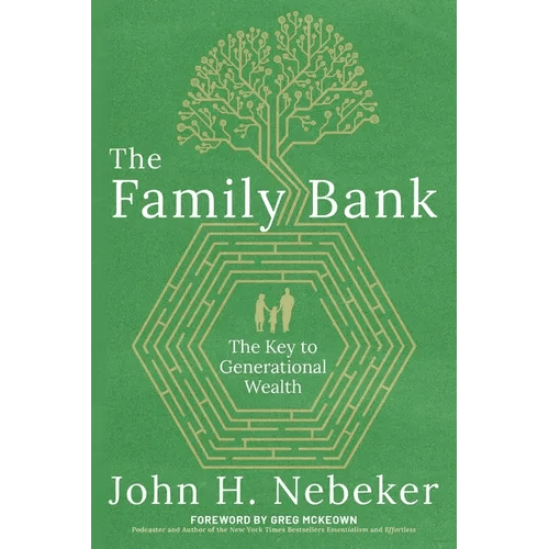 The Family Bank: The Key to Generational Wealth - Paperback - iShook Books