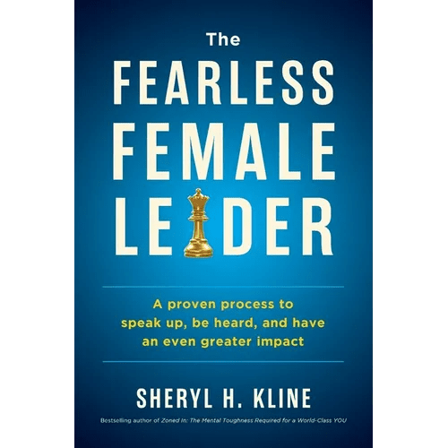 The Fearless Female Leader: A proven Process to Speak Up, Be Heard, and Have an Even Greater Impact - Paperback - iShook Books