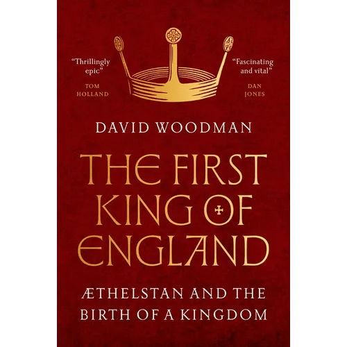 The First King of England: ÆThelstan and the Birth of a Kingdom - Hardcover - iShook Books