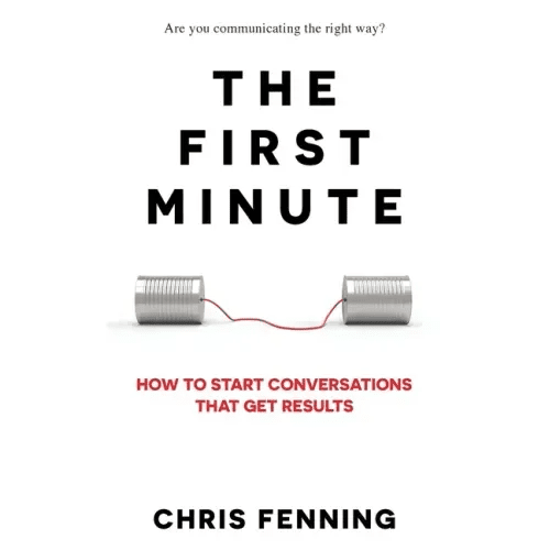 The First Minute: How to start conversations that get results - Paperback - iShook Books