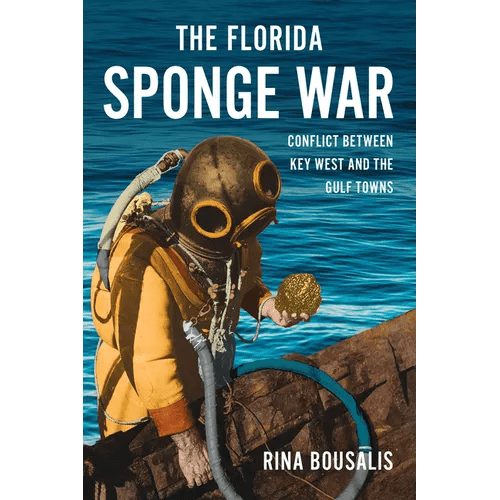 The Florida Sponge War: Conflict Between Key West and the Gulf Towns - Paperback - iShook Books