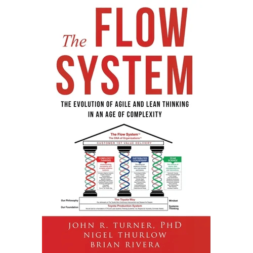 The Flow System: The Evolution of Agile and Lean Thinking in an Age of Complexity - Paperback - iShook Books