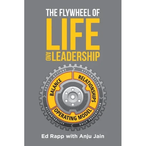 The Flywheel of Life and Leadership - Paperback - iShook Books