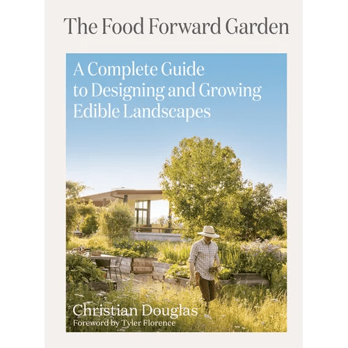 The Food Forward Garden: A Complete Guide to Designing and Growing Edible Landscapes - Hardcover - iShook Books