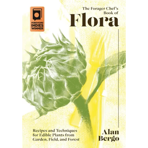 The Forager Chef's Book of Flora: Recipes and Techniques for Edible Plants from Garden, Field, and Forest - Hardcover - iShook Books